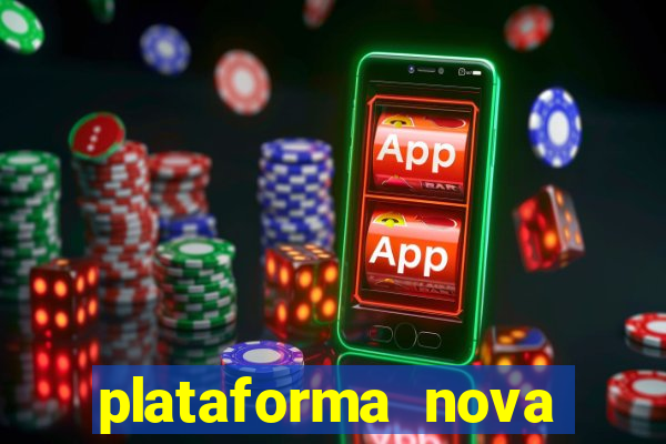 plataforma nova pagando bem